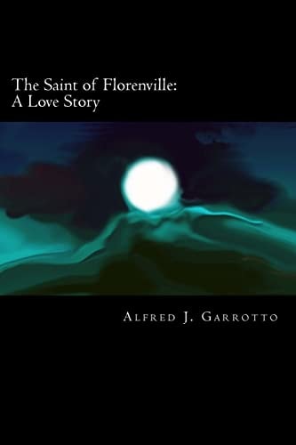 The Saint of Florenville A Love Story