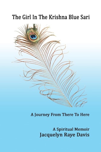 The Girl In The Krishna Blue Sari A Journey From There to Here