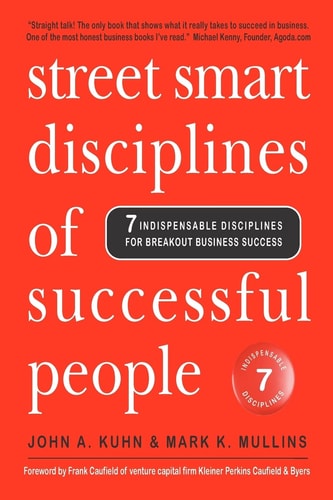 Street Smart Disciplines of Successful People 7 Indispensable Disciplines for Breakout Business Success
