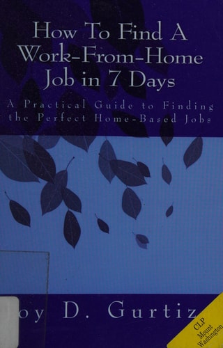 How To Find A Work-From-Home Job in 7 Days A Practical Guide to Finding the Perfect Home-Based Jobs