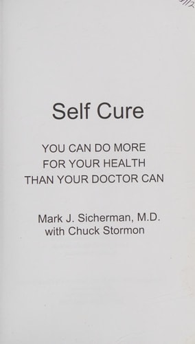 Self Cure You Can Do More for Your Health Than Your Doctor Can