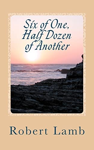 Six of One, Half Dozen of Another (Stories and Poems)