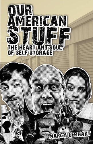 Our American Stuff The Heart and Soul of Self Storage