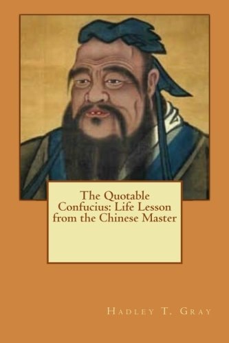 The Quotable Confucius Life Lesson from the Chinese Master