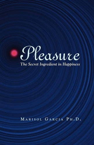 Pleasure The Secret Ingredient in Happiness