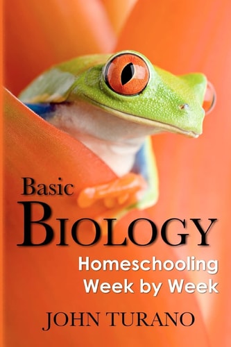 Basic Biology Homeschooling Week By Week