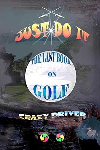The Last Book on Golf Just Do It