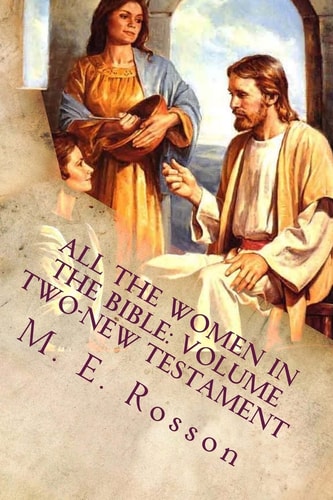 All the Women in the Bible Volume Two-New Testament