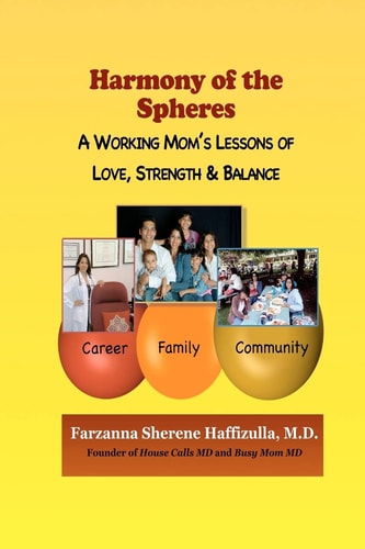 Harmony of the Spheres: Career, Family and Community A Working Mom's Lessons of Love, Strength and Balance