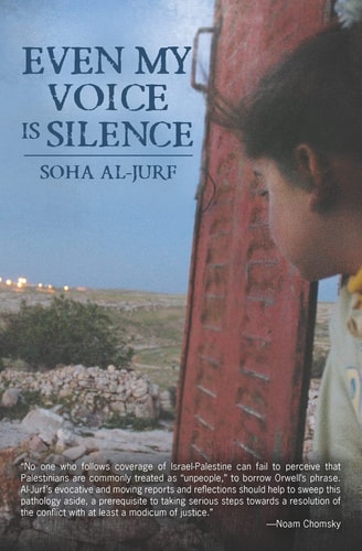 Even My Voice is Silence A Palestinian-American Woman's Journey "back Home"