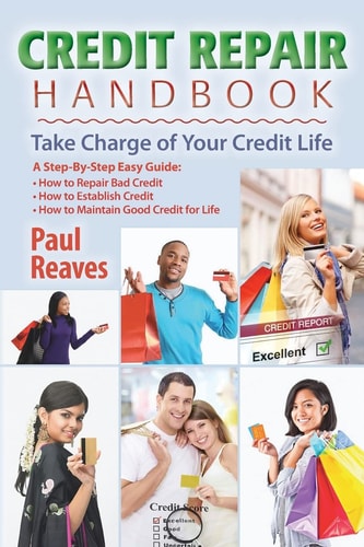 Credit Repair Handbook Take Charge of Your Credit Life