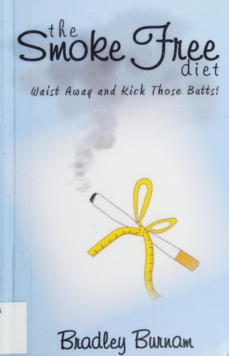 The Smoke Free Diet Waist Away and Kick Those Butts!