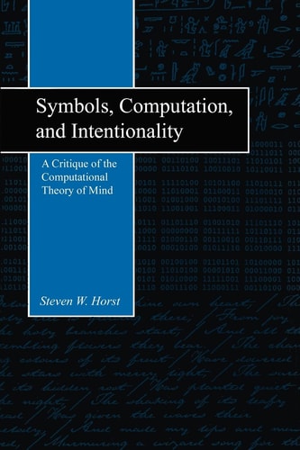 Symbols, Computation, and Intentionality A Critique of the Computational Theory of Mind