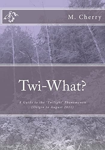 Twi-What? A Guide to the 'Twilight' Phenomenon (Origin to August 2011)