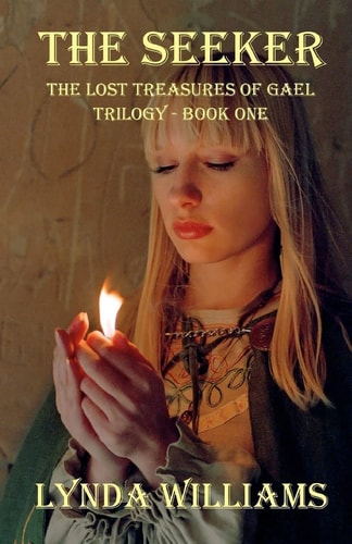 The Seeker The Lost Treasures of Gael Trilogy - Book One