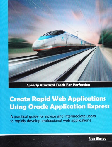 Create Rapid Web Applications Using Oracle Application Express