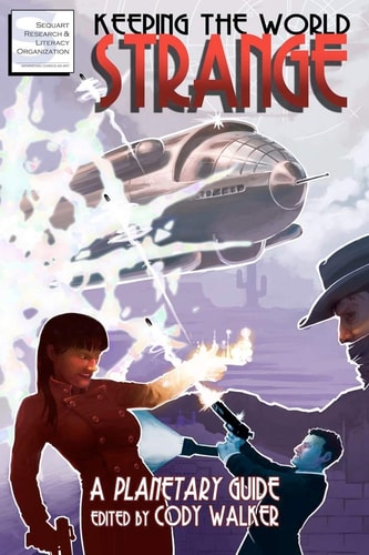Keeping the World Strange A Planetary Guide