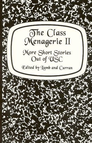 The Class Menagerie II More Short Stories Out of USC