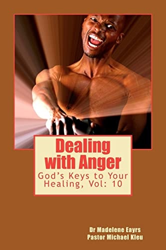 Dealing with Anger God's Keys to Your Healing