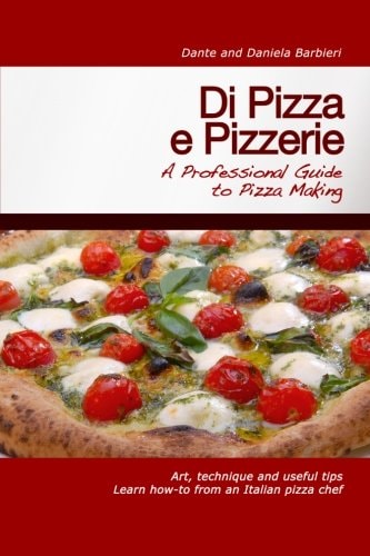 Di Pizza E Pizzerie A Professional Guide to Pizza Making