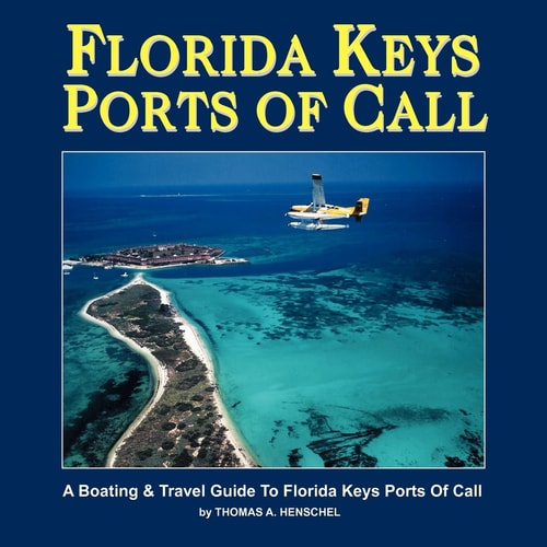 Florida Keys Ports Of Call A Boating And Travel Guide To The Florida Keys