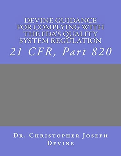 Devine Guidance for Complying with the FDA's Quality System Regulation 21 CFR, Part 820
