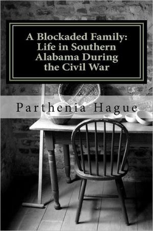 A Blockaded Family: Life in Southern Alabama During the Civil War Elemental Historic Preparedness Collection