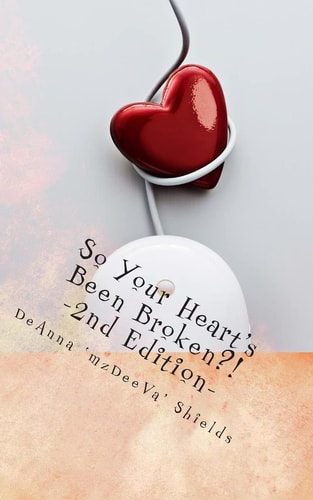So Your Heart's Been Broken? Please Get Over It! A Guide Towards Forgiveness and Moving Forward