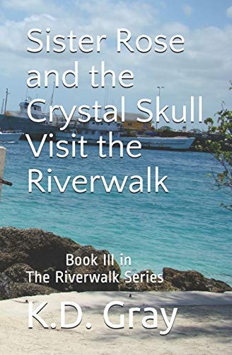 Sister Rose and the Crystal Skull Visit the Riverwalk