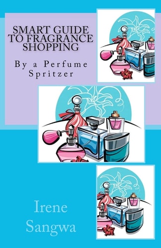 Smart Guide to Fragrance Shopping By a Perfume Spritzer