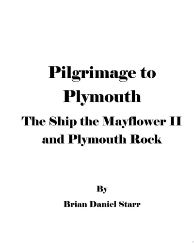 Pilgrimage to Plymouth The Ship the Mayflower II and Plymouth Rock