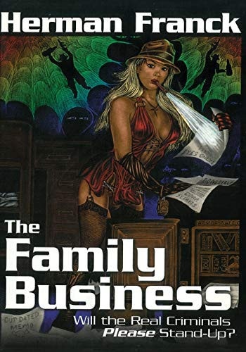 The Family Business Will the REal Criminals Please Stand Up
