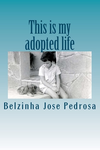 This Is My Adopted Life I'm Adopted