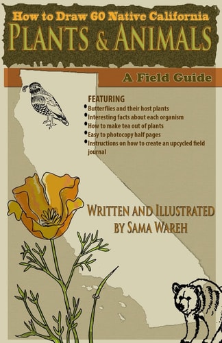 How to Draw 60 Native California Plants and Animals A Field Guide