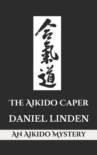 The Aikido Caper An Aikido Mystery