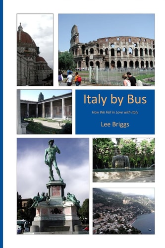 Italy by Bus How We Fell in Love with Italy