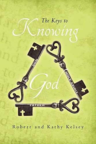 The Keys to Knowing God None