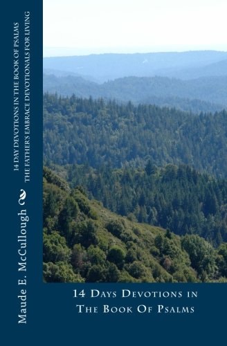 14 Day Devotions in The Book of Psalms The Father's Embrace Devotionals for Living