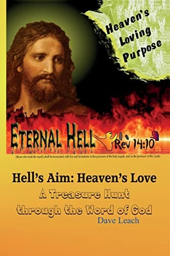 Eternal Hell: Heaven's Loving Purpose Hell's Aim: Heaven's Love