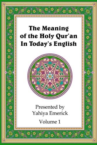 The Meaning of the Holy Qur'an in Today's English Volume 1