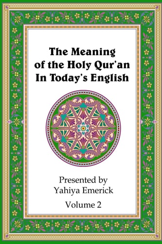 The Meaning of the Holy Qur'an in Today's English Volume 2