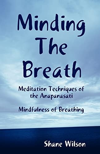 Minding The Breath Mindfulness of Breathing