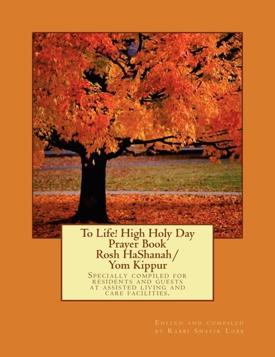 To Life! High Holy Day Prayer Book Rosh HaShanah/Yom Kippur