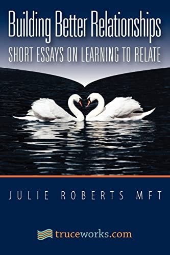 Building Better Relationships Short Essays on Learning to Relate