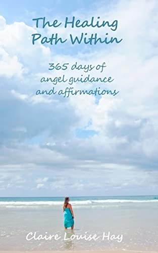 The Healing Path Within 365 Days of Angel Guidance and Affirmations