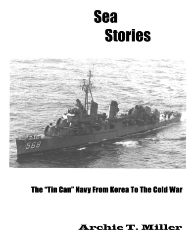 Sea Stories The "Tin Can" Navy From Korea to the Cold War