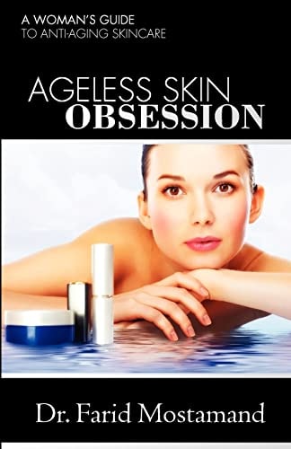 Ageless Skin Obsession A Woman's Guide to Anti Aging Skin Care