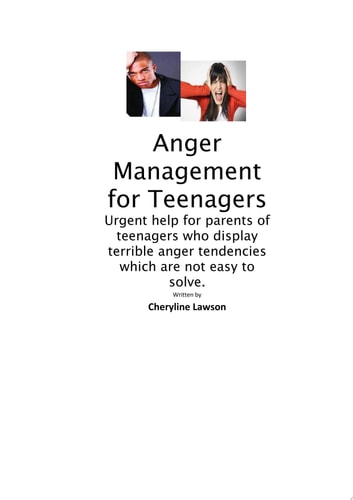 Anger Management for Teenagers Urgent help for parents
