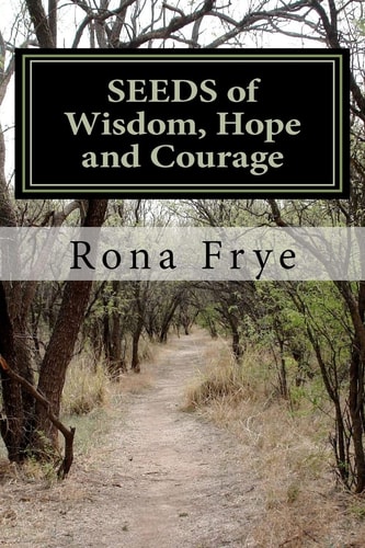 SEEDS of Wisdom, Hope and Courage Inspirational Guidance to Enrich Each New Day.