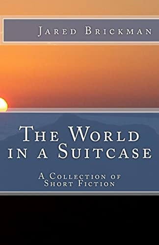The World in a Suitcase A Collection of Short Fiction